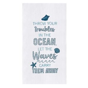 Throw Troubles in Ocean Let Waves Carry Away Flour Sack Kitchen Dish Towel